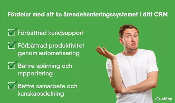 Fördelar med att ha ärendehanteringssystemet i ditt CRM